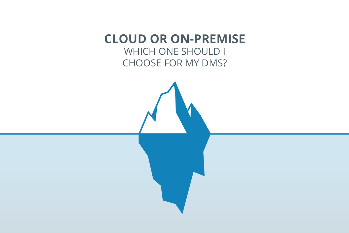 Cloud or On-Premise? Which one should I choose for my DMS?